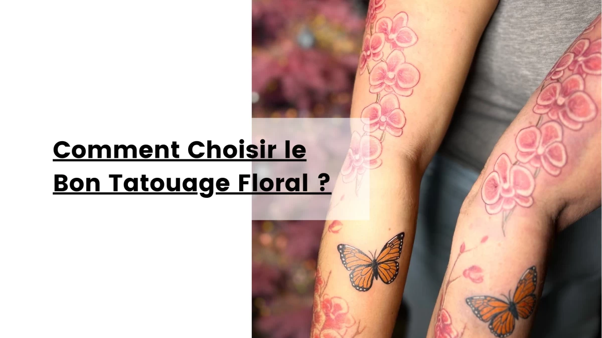 Comment Choisir le Bon Tatouage Floral