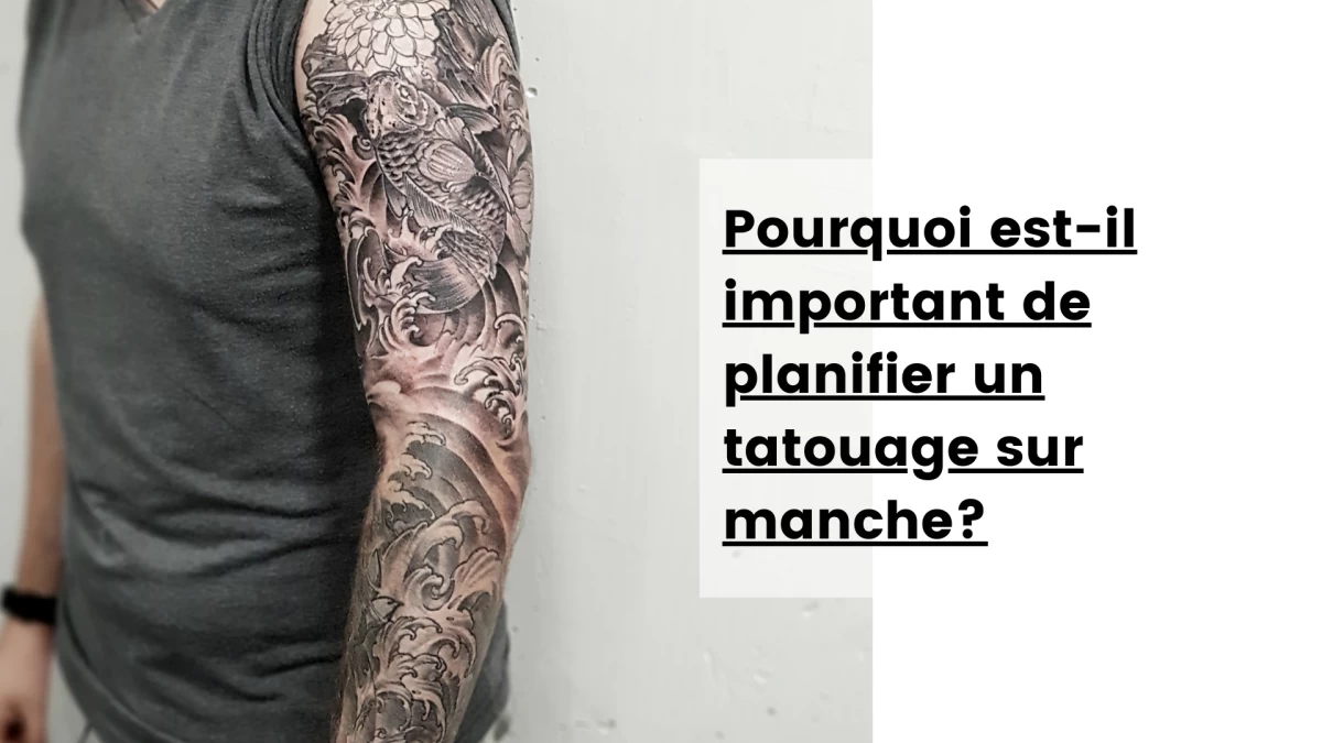 Pourquoi est-il important de planifier un tatouage sur manche