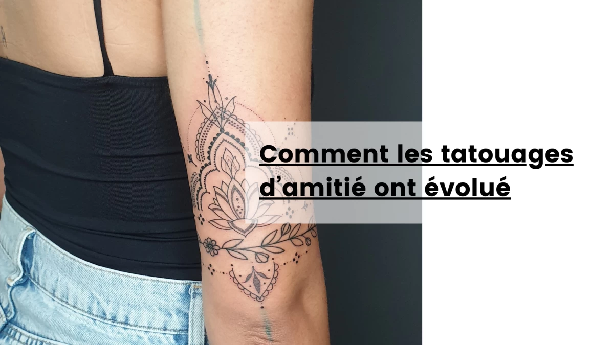 Comment les tatouages d’amitié ont évolué- Tatouage Nice - Black Hat Tattoo Nice