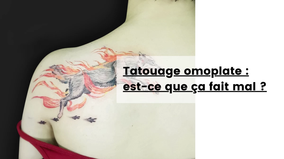 Tatouage omoplate _ est-ce que ça fait mal