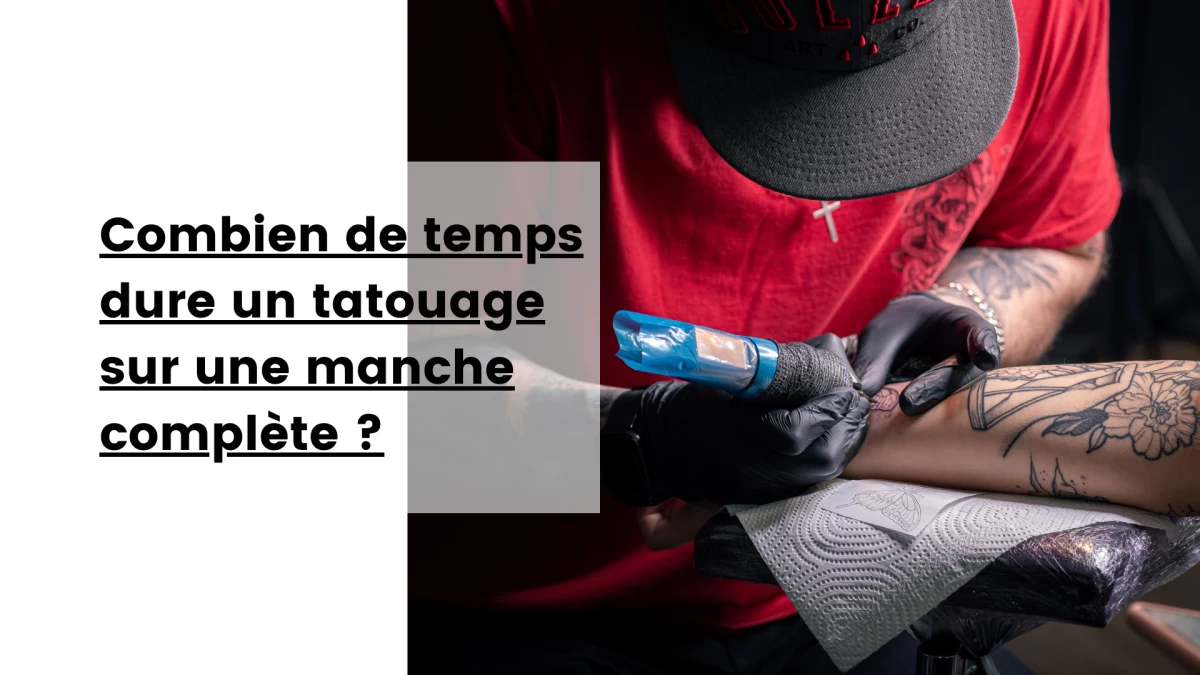 Combien de temps dure un tatouage sur une manche complète