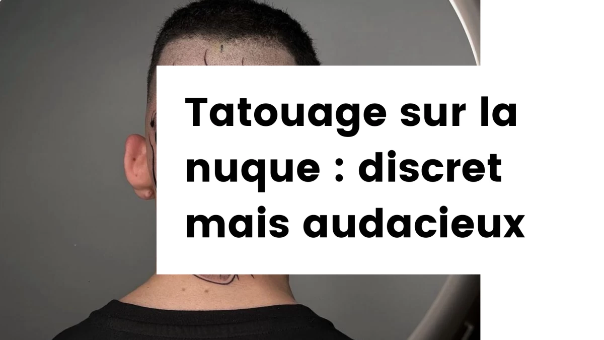 Titre - Tatouage sur la nuque _ un emplacement discret mais audacieux, pour qui et pourquoi