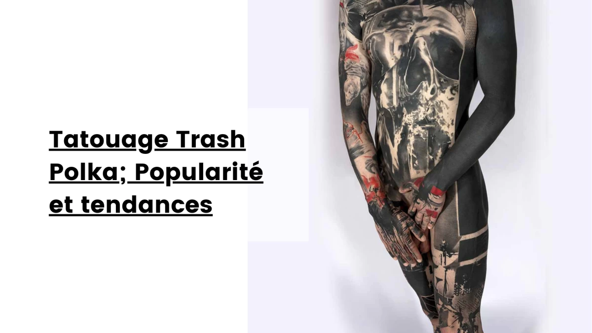 Tatouage Trash Polka Popularité et tendances