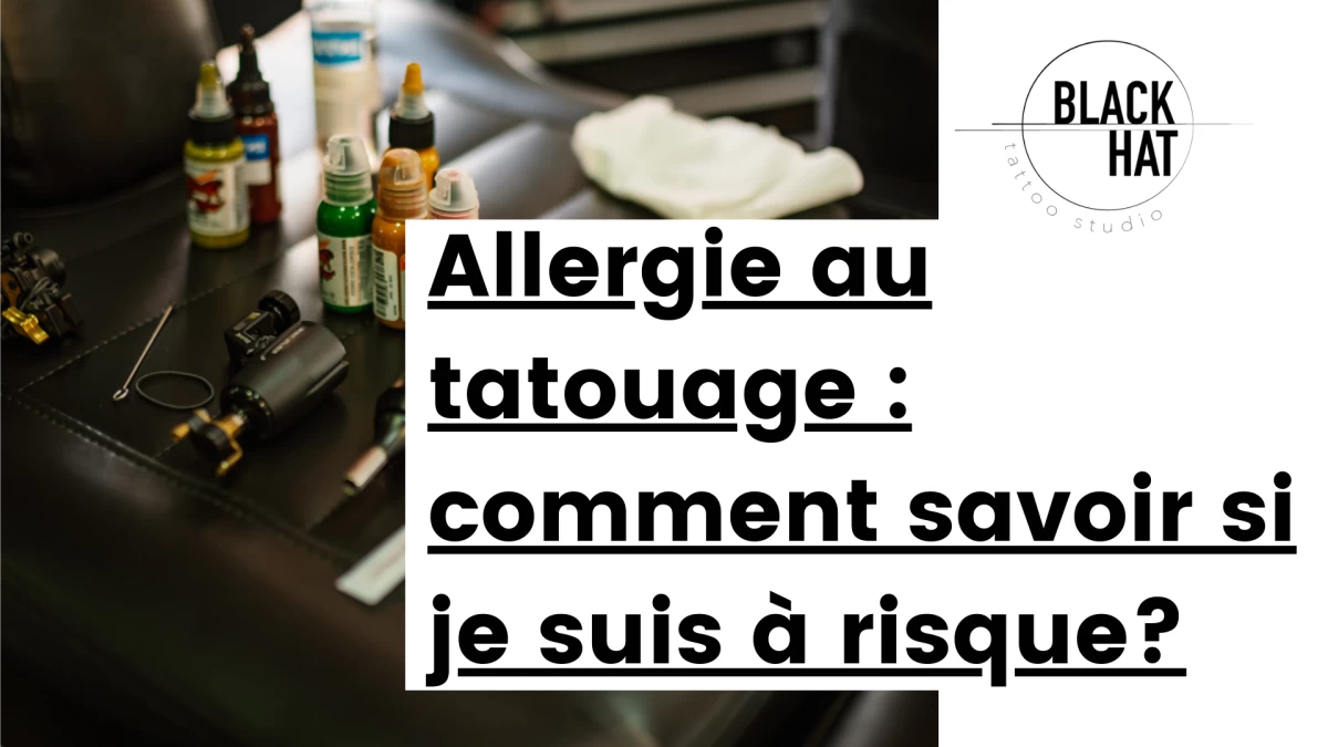 Allergie au tatouage _ comment savoir si je suis à risque