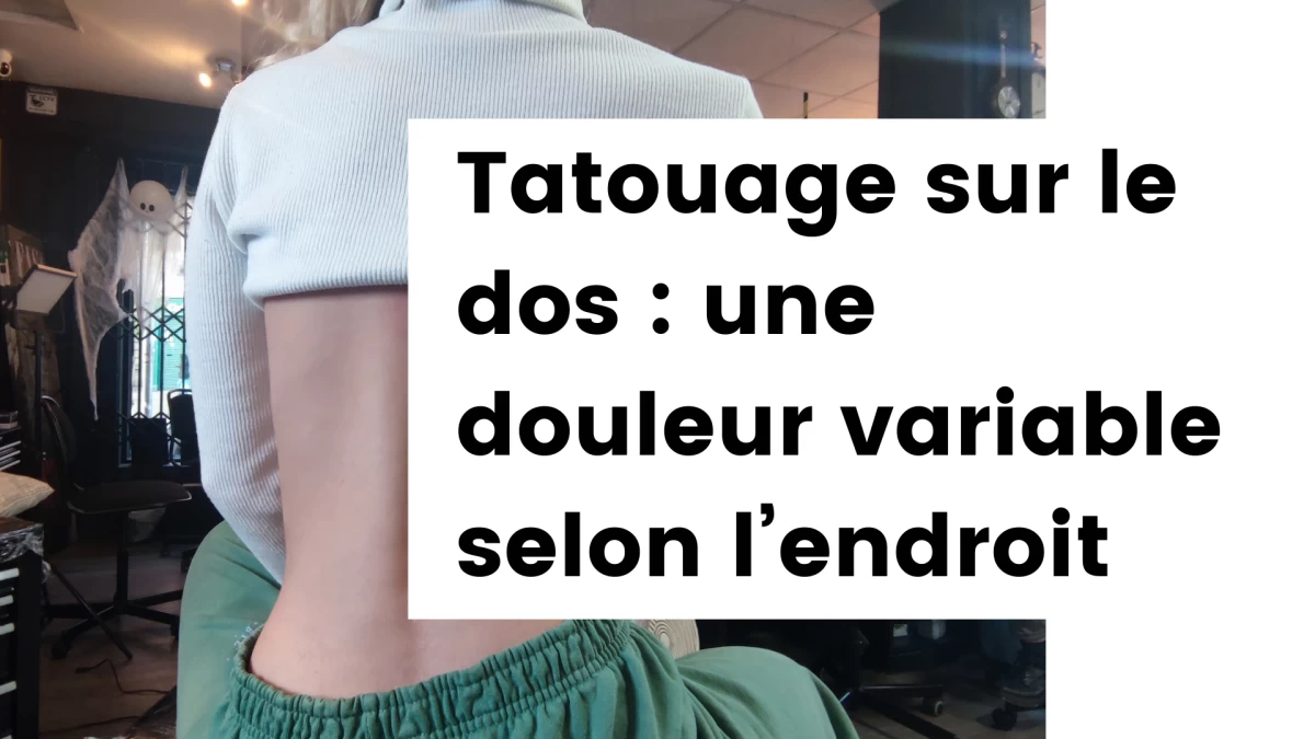 Titre - Tatouage sur le dos _ une douleur variable selon l’endroit