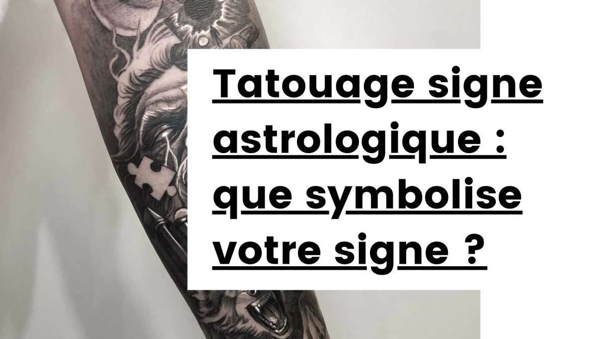 Titre - Tatouage signe astrologique _ que symbolise votre signe