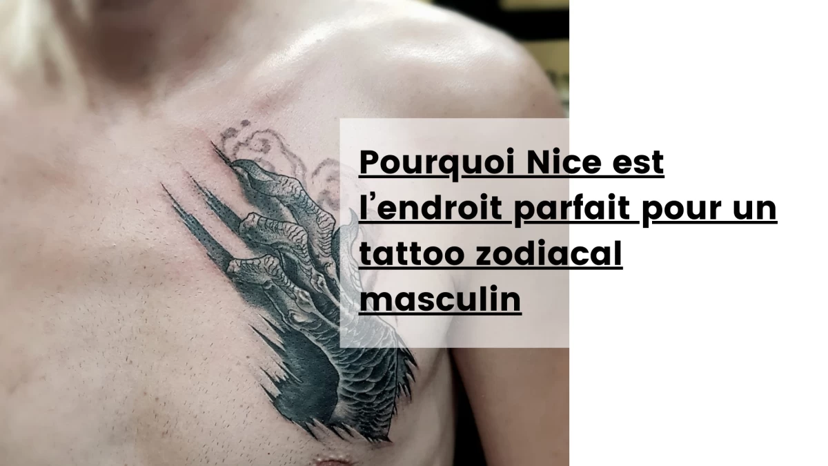 Pourquoi Nice est l’endroit parfait pour un tattoo zodiacal masculin