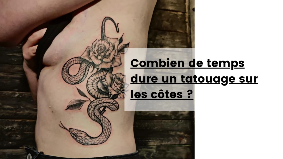 Combien de temps dure un tatouage sur les côtes
