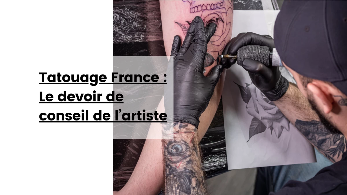 Tatouage France _ Le devoir de conseil de l’artiste