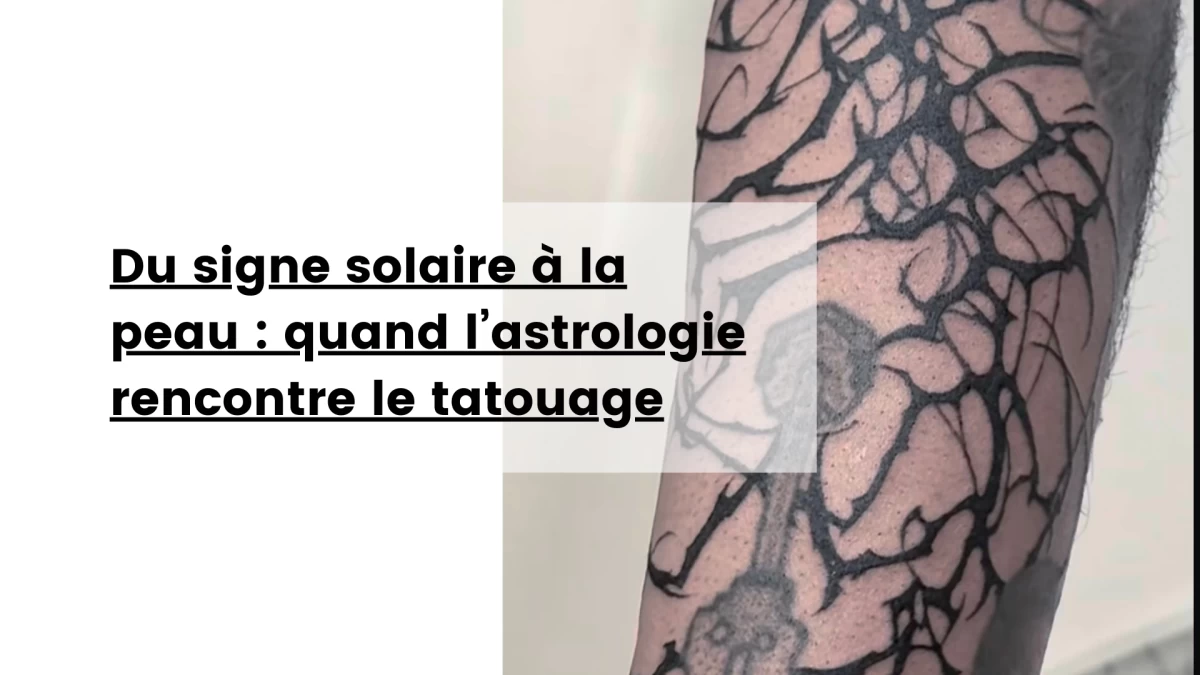 Du signe solaire à la peau _ quand l’astrologie rencontre le tatouage