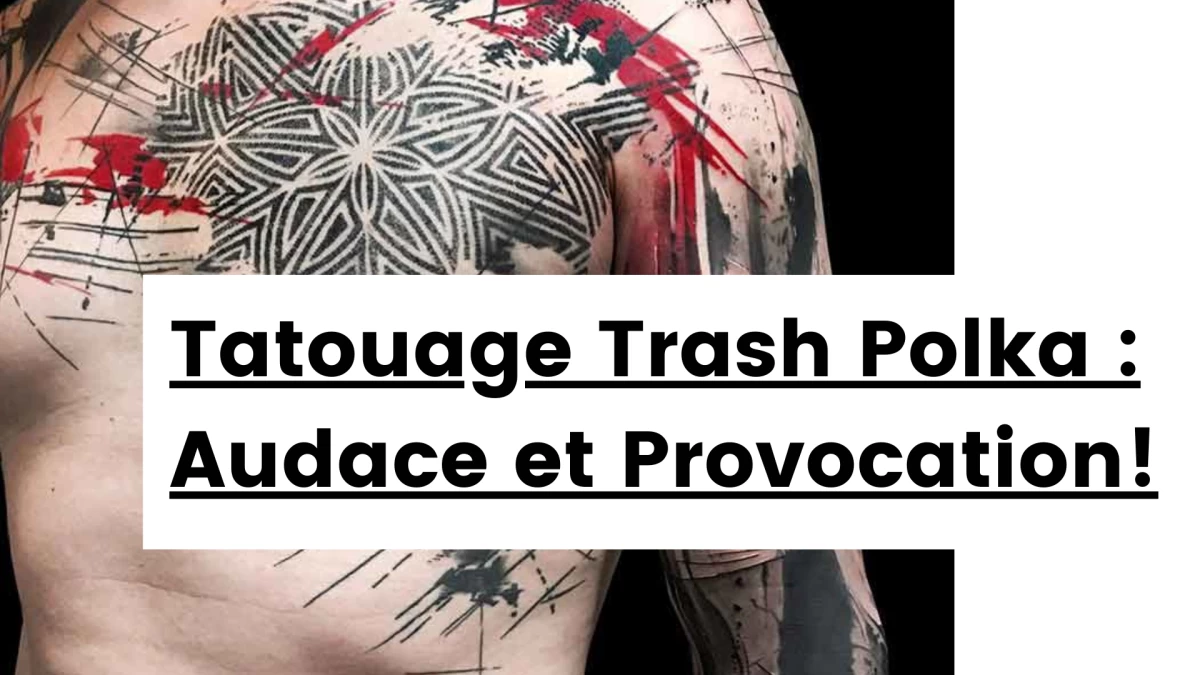 Titre - Tatouage Trash Polka Audace et Provocation, Fusionnés avec le Réalisme !