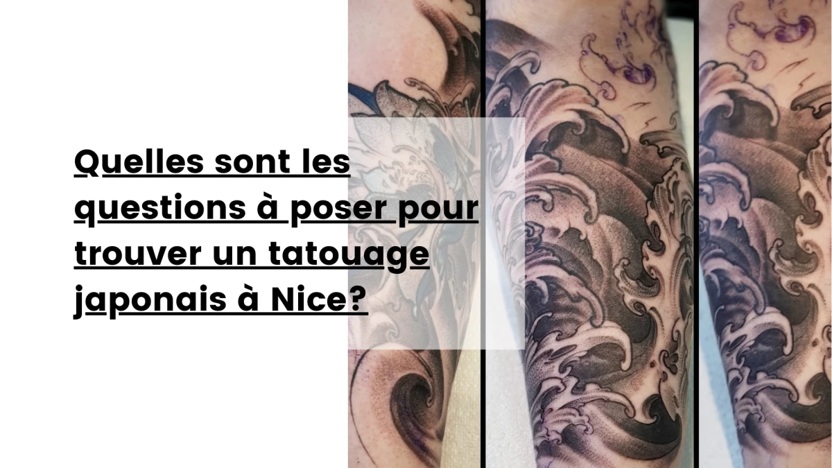Quelles sont les questions à poser pour trouver un tatouage japonais à Nice