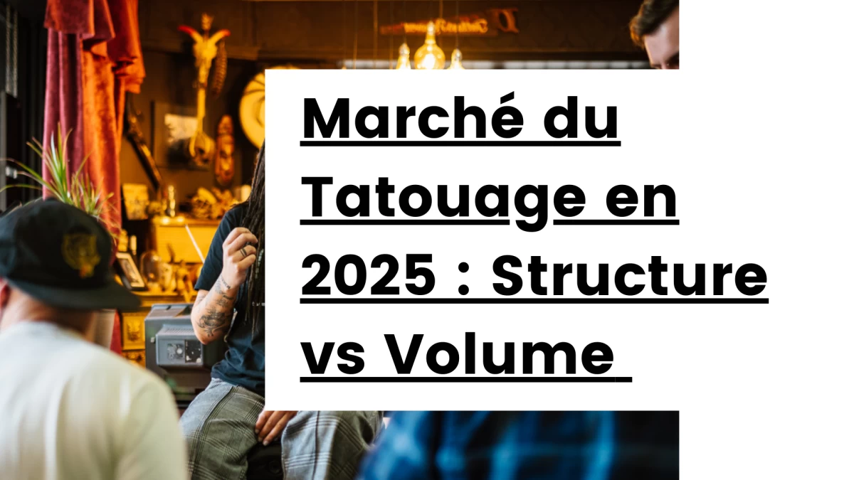 Titre - Marché du Tatouage en 2025 _ Structure vs Volume