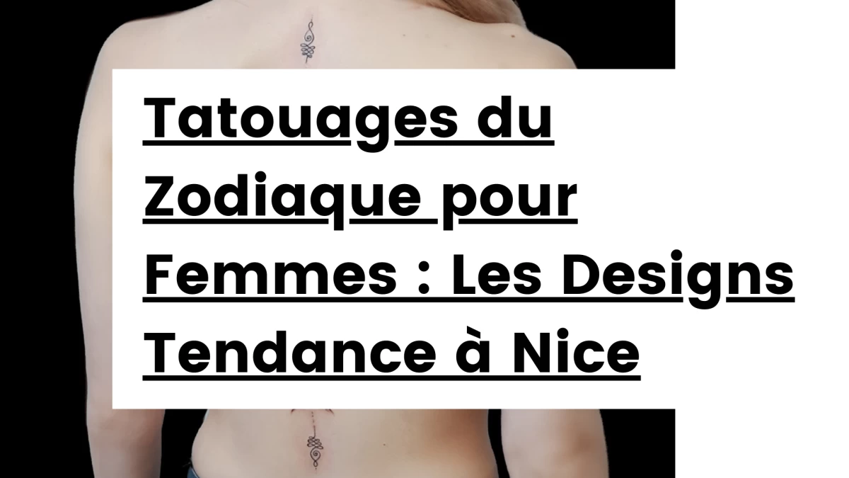 Titre - Tatouages du Zodiaque pour Femmes _ Les Designs Tendance à Nice