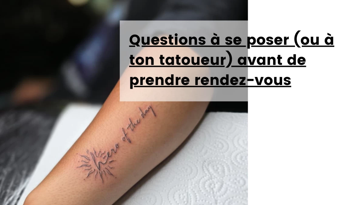 Questions à se poser (ou à ton tatoueur) avant de prendre rendez-vous