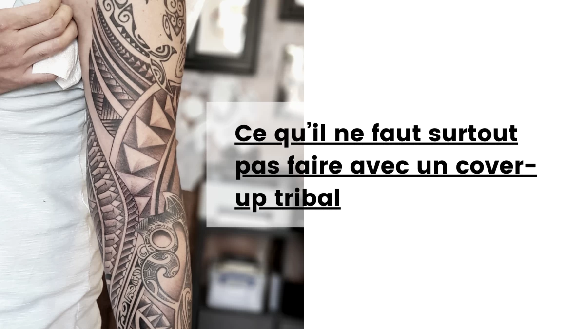 Ce qu’il ne faut surtout pas faire avec un cover-up tribal