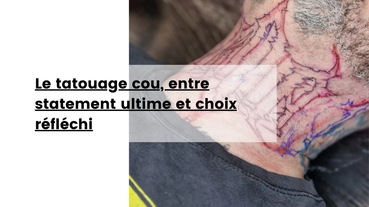Le tatouage cou, entre statement ultime et choix réfléchi