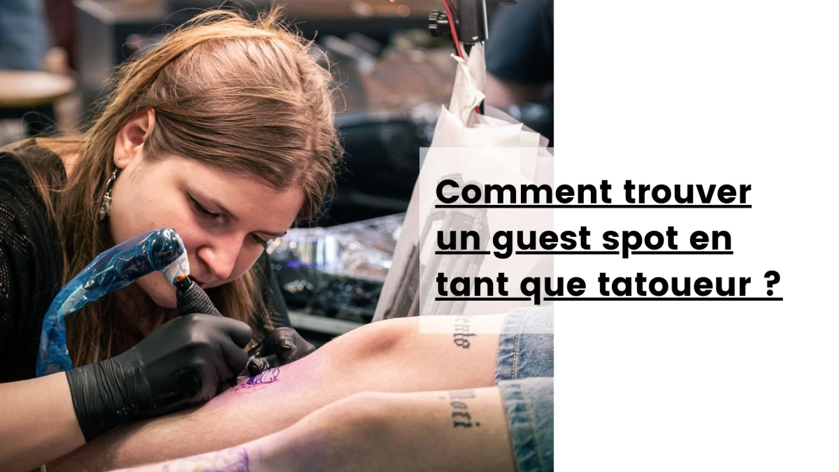 Comment trouver un Guest Spot en tant que tatoueur