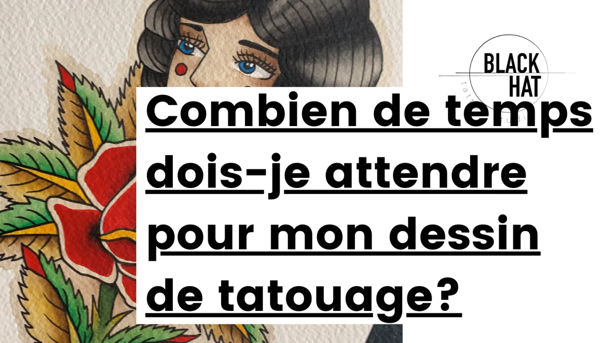 Titre - Combien de temps dois-je attendre pour mon dessin de tatouage