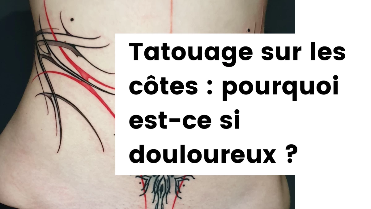 Titre - Tatouage sur les côtes _ pourquoi est-ce si douloureux