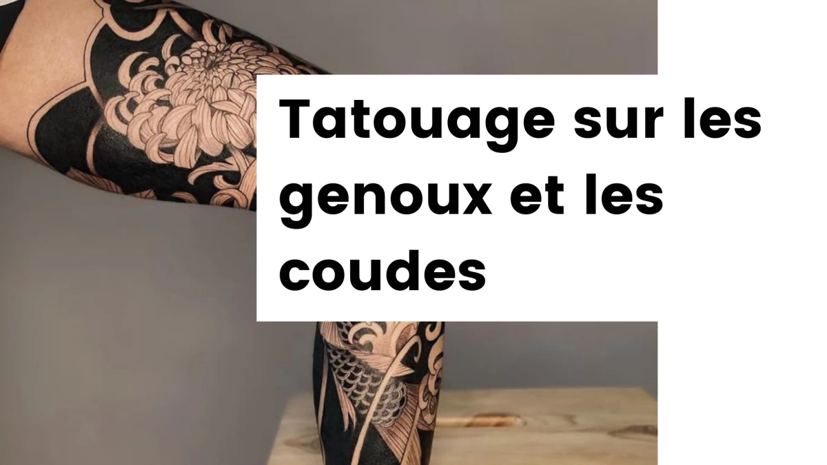 Titre - Tatouage sur les genoux et les coudes _ une zone plus douloureuse que les autres