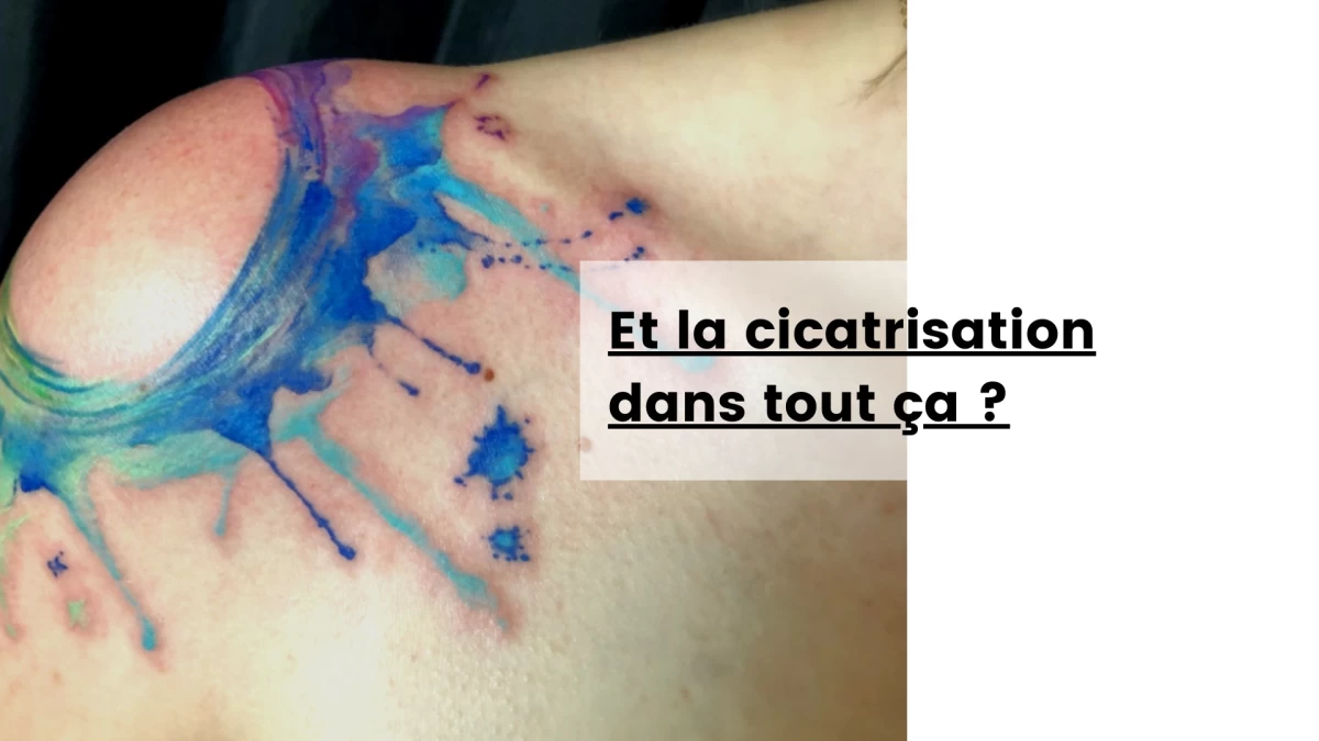 Et la cicatrisation dans tout ça