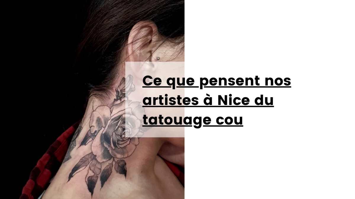 Ce que pensent nos artistes à Nice du tatouage cou