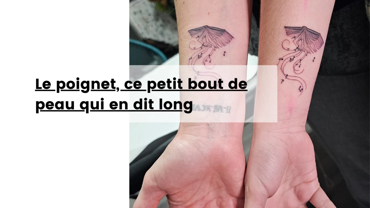 Le poignet, ce petit bout de peau qui en dit long