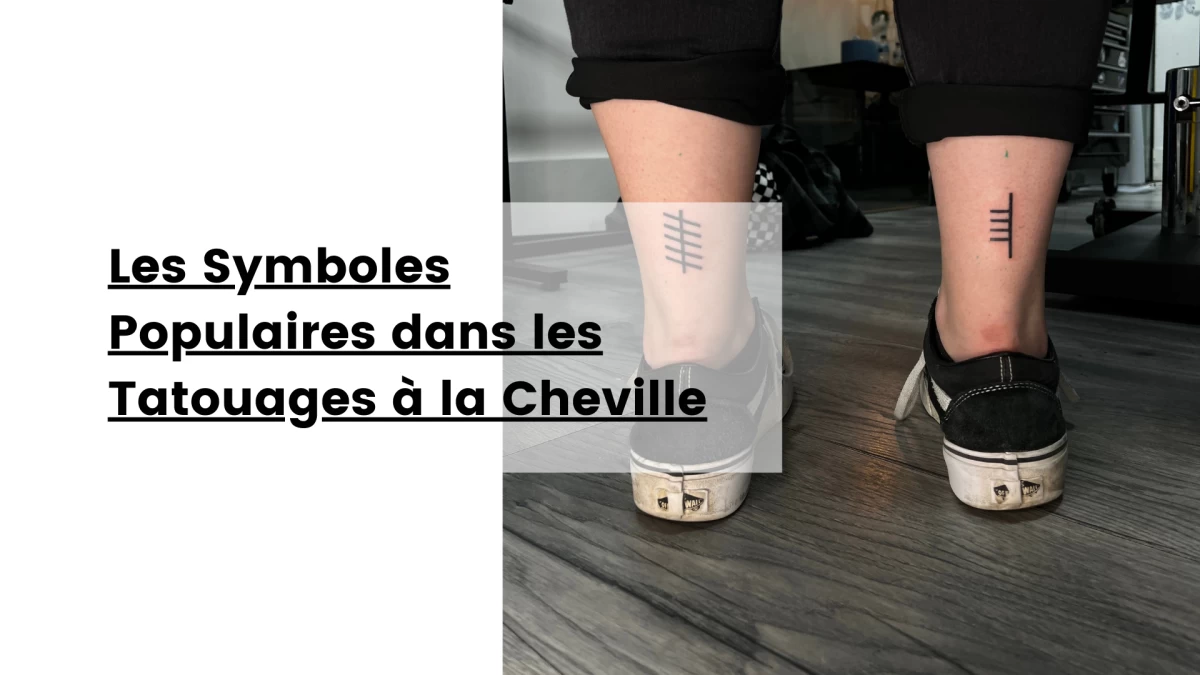 Les Symboles Populaires dans les Tatouages à la Cheville