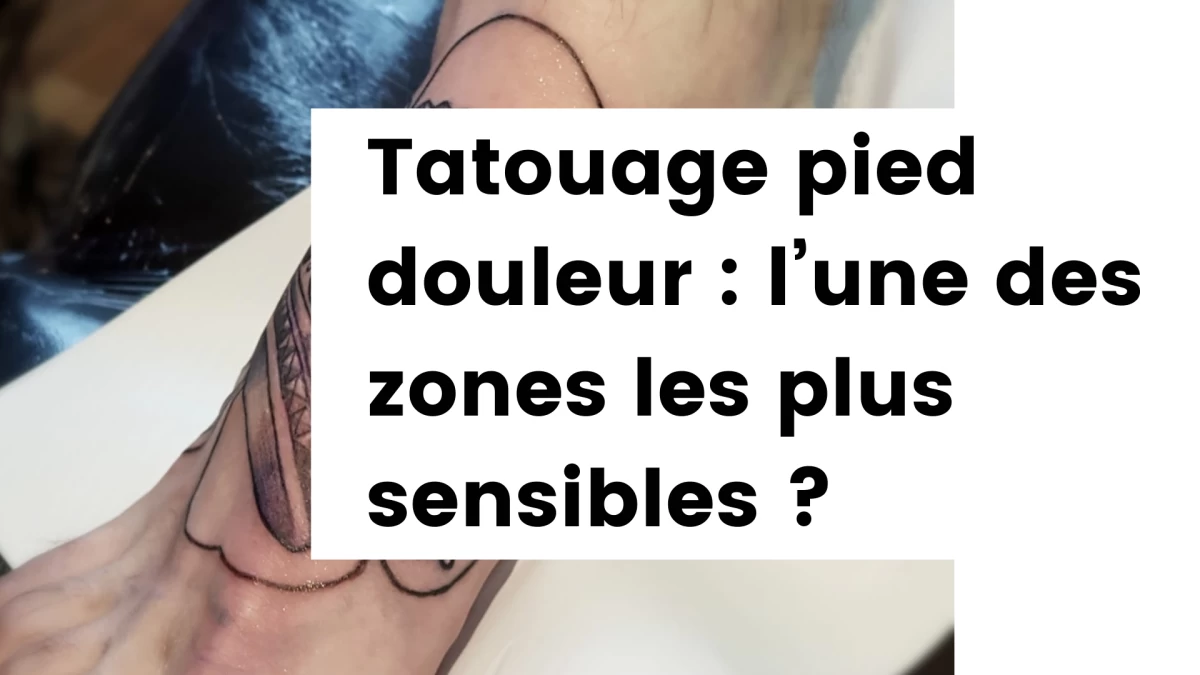 Titre - Tatouage pied douleur _ est-ce vraiment l’une des zones les plus sensibles