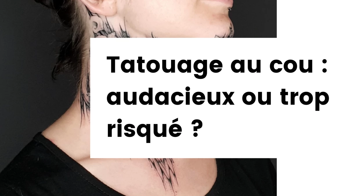 Titre - Tatouage au cou _ audacieux ou trop risqué _ L’avis des pros à Nice