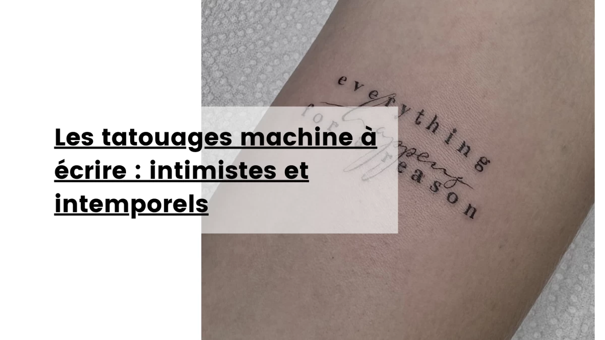 Les tatouages machine à écrire _ intimistes et intemporels