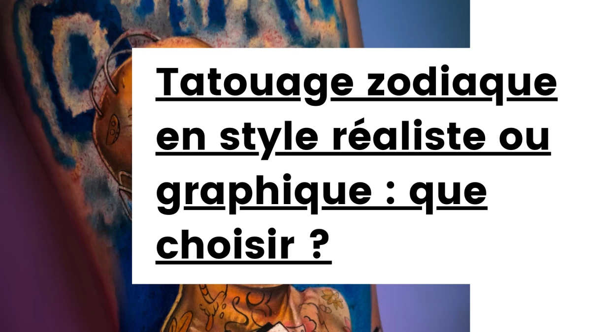Titre - Tatouage zodiaque en style réaliste ou graphique _ que choisir