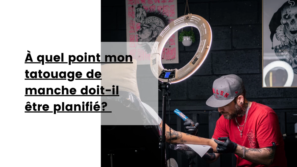 quel point mon tatouage de manche doit-il être planifié