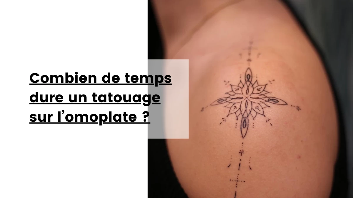 Combien de temps dure un tatouage sur l’omoplate