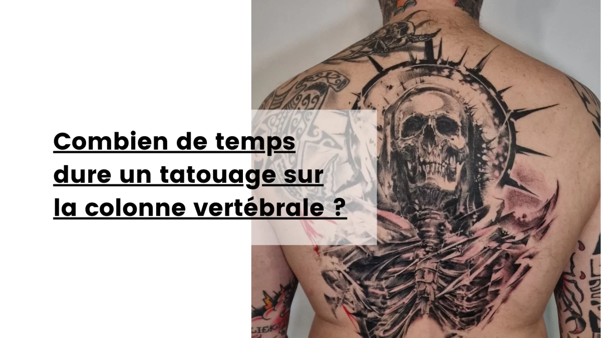 Combien de temps dure un tatouage sur la colonne vertébrale