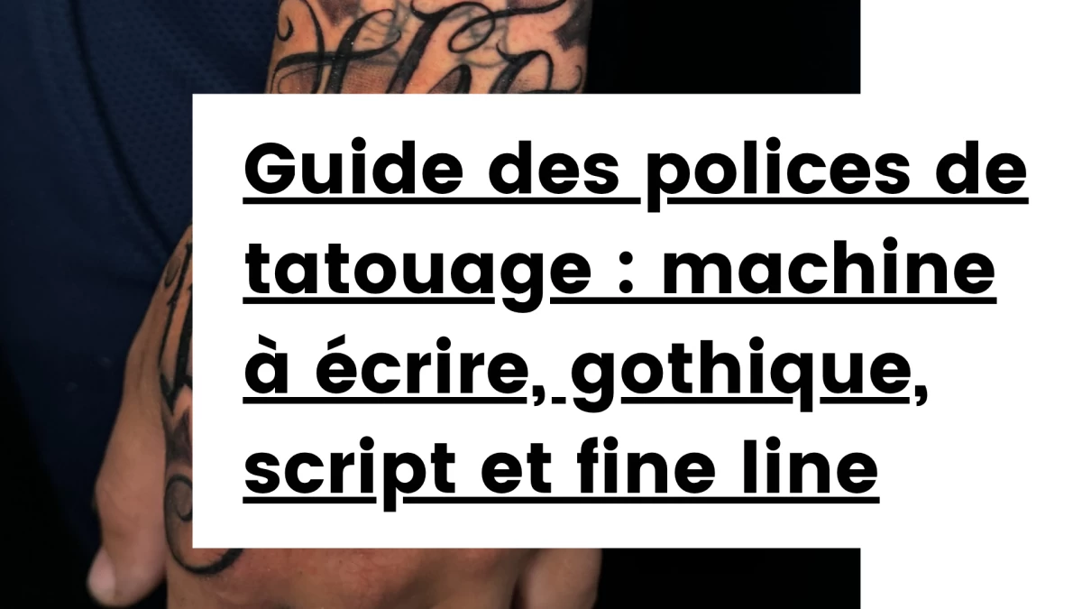 Titre - Guide des polices de tatouage _ machine à écrire, gothique, script et fine line