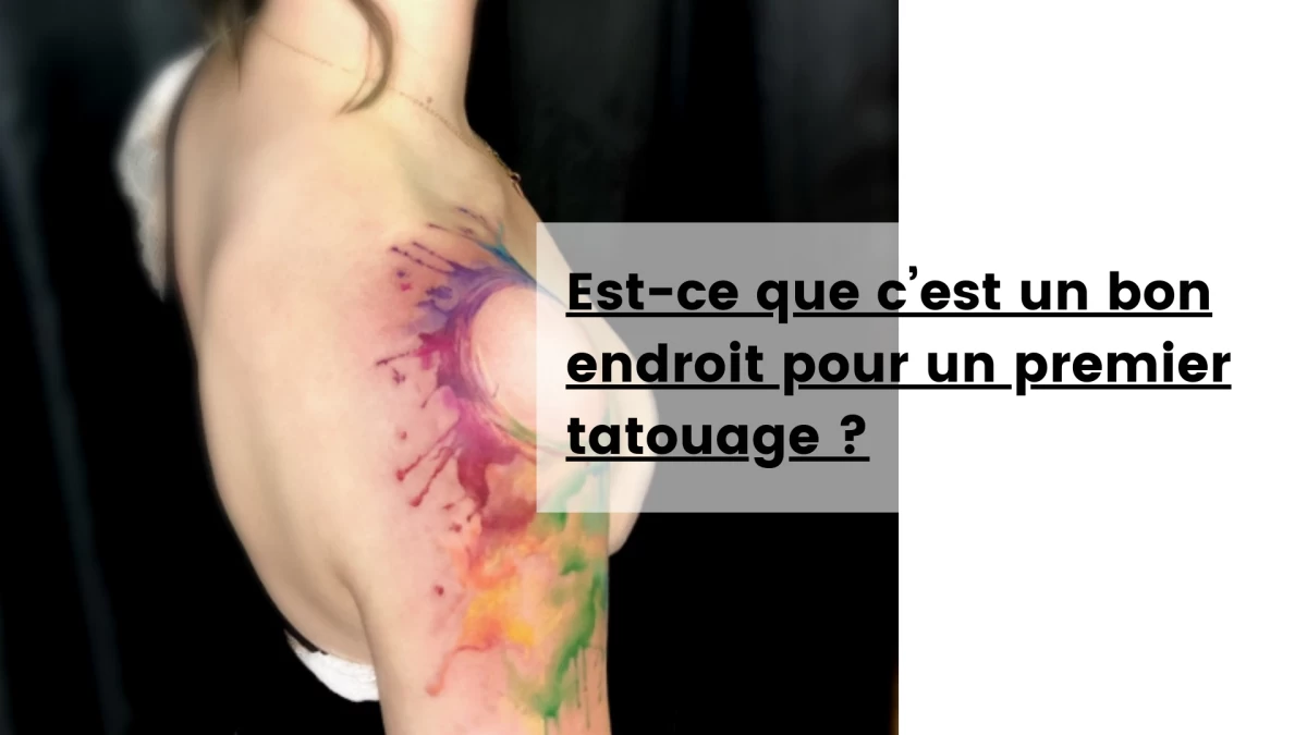 Est-ce que c’est un bon endroit pour un premier tatouage