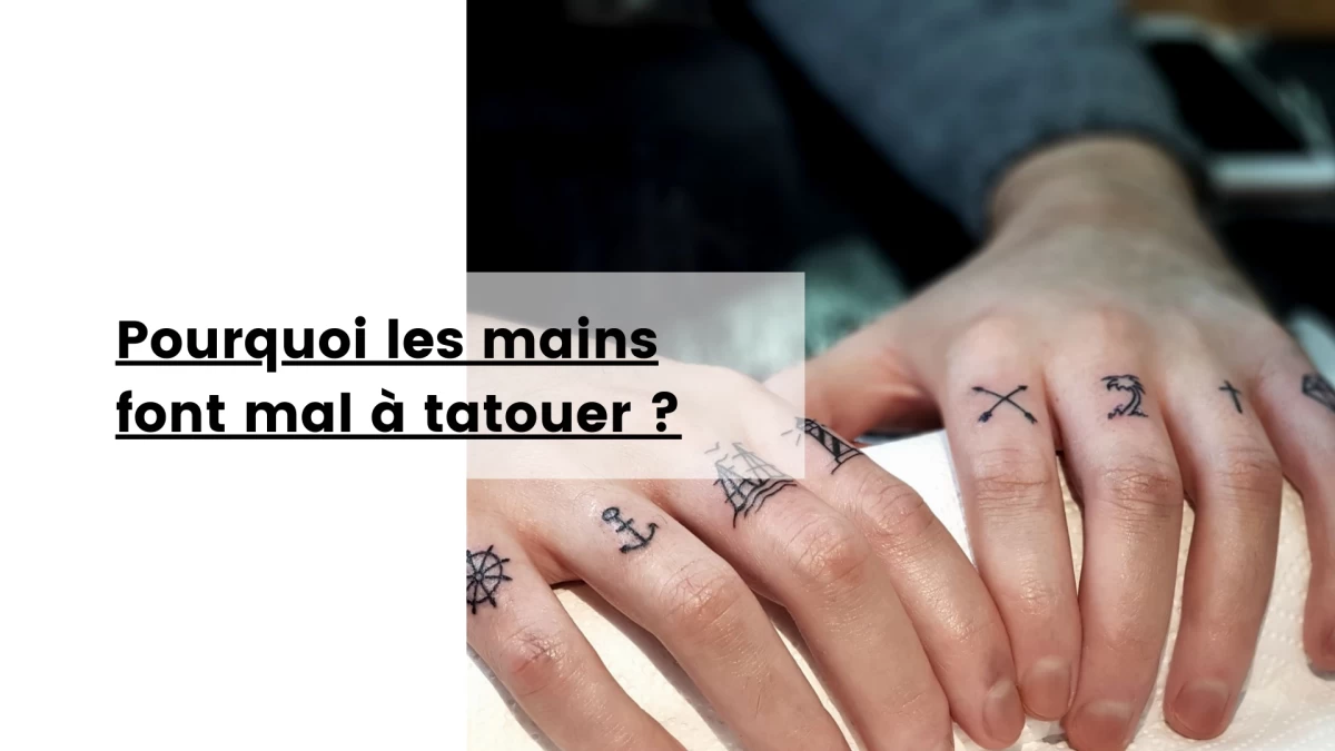 Pourquoi les mains font mal à tatouer