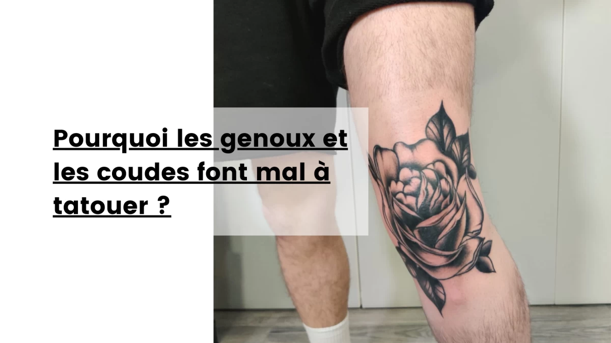 Pourquoi les genoux et les coudes font mal à tatouer