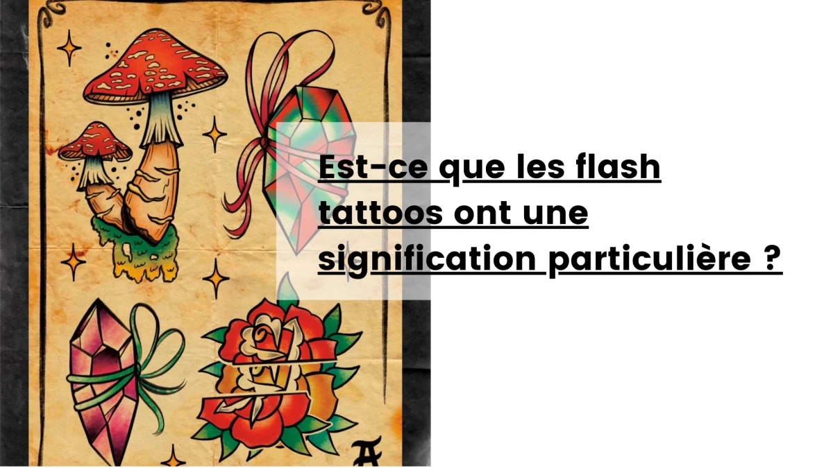Est-ce que les flash tattoos ont une signification particulière