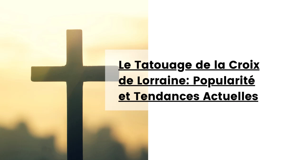 Le Tatouage de la Croix de Lorraine_ Popularité et Tendances Actuelles