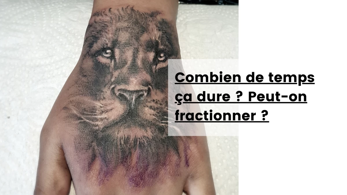 Combien de temps ça dure _ Peut-on fractionner