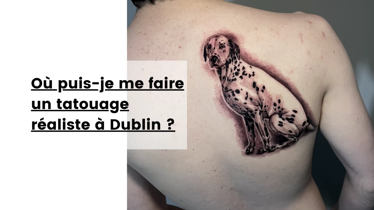 Où puis-je me faire un tatouage réaliste à Dublin