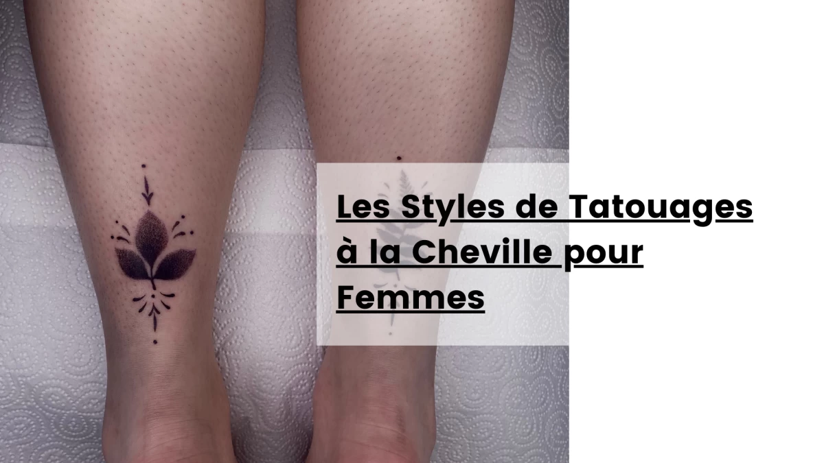 Les Styles de Tatouages à la Cheville pour Femmes
