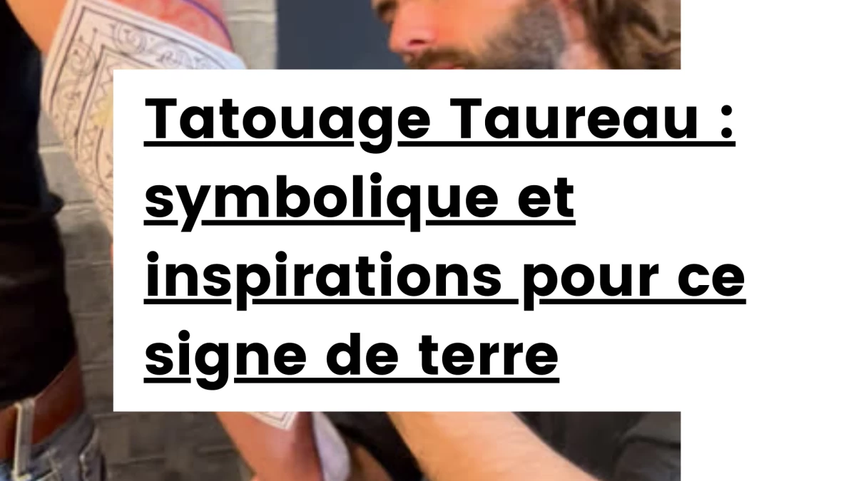 Titre - Tatouage Taureau _ symbolique et inspirations pour ce signe de terre