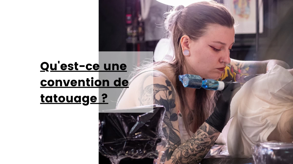 Qu'est-ce qu'une convention de tatouage