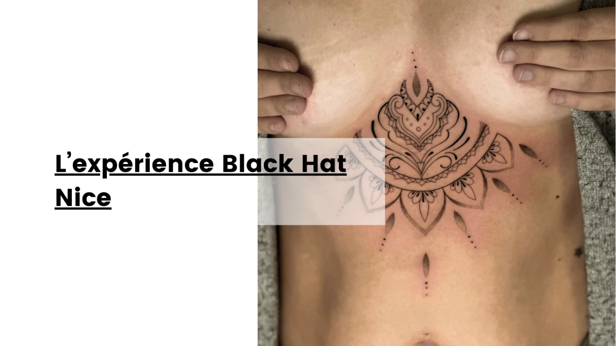 L’expérience Black Hat Nice- Tatouage Nice - Black Hat Tattoo Nice