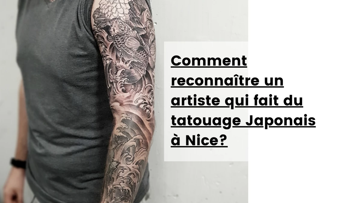 Comment reconnaître un artiste qui fait du tatouage Japonais à Nice