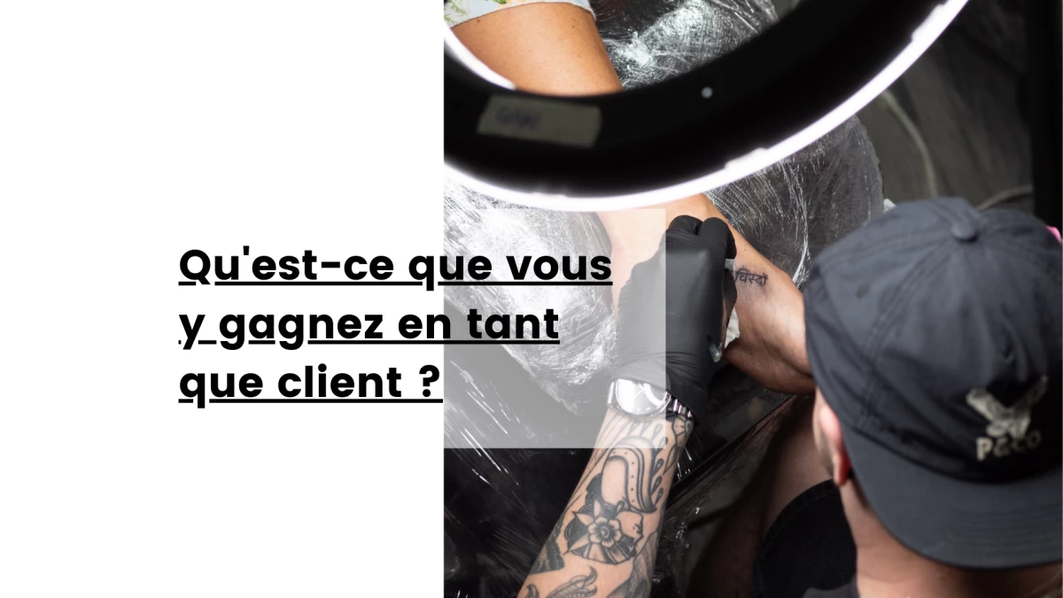 Qu'est-ce que vous y gagnez en tant que client